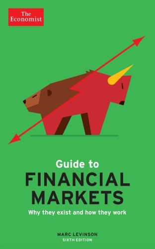 The Economist Guide To Financial Markets 6th Edition: Marc